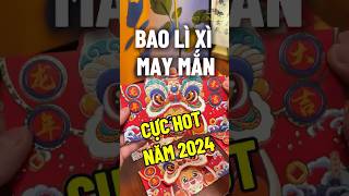 Bao Lì Xì TẾT May Mắn 2024  Sản Phẩm HOT Trung Quốc [upl. by Dichy]