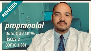 PROPRANOLOL  Para que serve como usar e efeitos colaterais [upl. by Hitt]