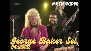 George Baker Selection  Manolito Nederland Muziekland 1985 [upl. by Ateloiv]