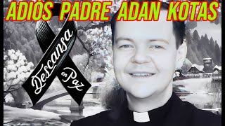 HACE UNOS INSTANTES EL PADRE ADAN KOTAS nos dejó para siempre confesando su último secreto [upl. by Epner579]