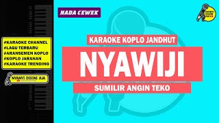 NYAWIJI  KARAOKE KOPLO JARANAN  NADA CEWEK [upl. by Adnirol255]