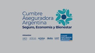 Cumbre Aseguradora Argentina quotSeguro Economia y Bienestarquot [upl. by Hooge]