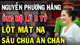 Nóng Bà Phương Hằng vừa ra tù đã ủng hộ bão lũ 5 tỷ  Lột sạch mặt nạ những kẻ ĂN CHẶN [upl. by Noram179]