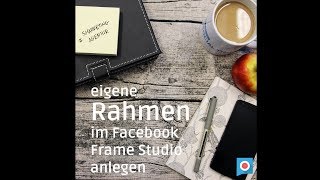 Rahmen im Facebook Frame Studio erstellen  SMA  Tutorial Folge 29 [upl. by Ijies20]