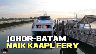 NAIK KAPAL FERY DARI JOHOR PELABUHAB PUTY HARBER KE PELABUHAN HARBORBAY BATAM [upl. by Tirrell]