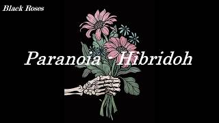 Paranoia  Hibridoh Letra [upl. by Andromache468]