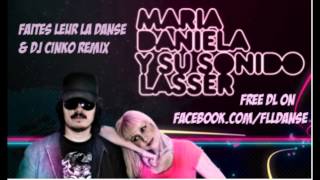 Maria Daniella y su sonido lazer  Pobre estupida Faites leur la danse amp Dj Cinko remix [upl. by Pilif475]