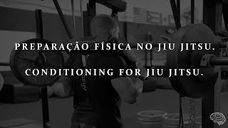 PREPARAÇÃO FÍSICA NO JIU JITSU  CONDITIONING FOR JIU JITSU [upl. by Spracklen221]