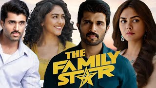 The Family Star Full Movie  Vijay Deverakonda  Mrunal Thakur  Review And Facts [upl. by Cote]