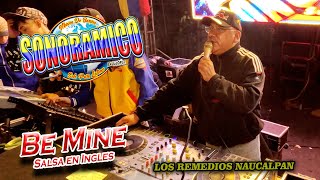 ❤️ La Salsa Del Amor  Be Mine  Sonido Sonoramico  Los Remedios Naucalpan 2024 [upl. by Indihar274]