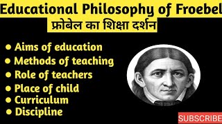 Froebels Educational Philosophy  फ्रोबेल का शिक्षा दर्शन [upl. by Noret228]