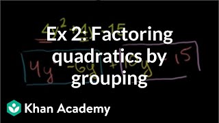 Example 2 Factoring quadratics by grouping  Algebra I  Khan Academy [upl. by Chamberlin779]