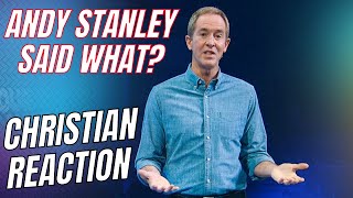 Andy Stanley Said What  Christian Reaction [upl. by Sharos]