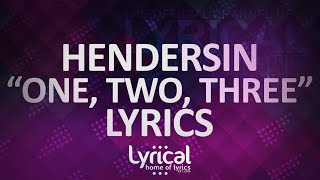 Hendersin  One Two Three Lyrics [upl. by Noivert]