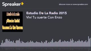 Viví Tu suerte Con Enzo hecho con Spreaker [upl. by Haeckel501]