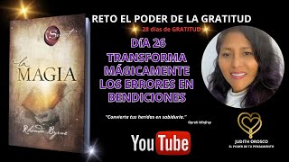 ⭐Día 26 Transforma Mágicamente los Errores en Bendiciones ⭐28 días de gratitud ⭐ LA MAGIA [upl. by Eidassac]