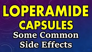 Loperamide side effects  common side effects of loperamide  loperamide capsules side effects [upl. by Aneehsirk]