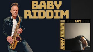 Baby Riddim  FAVE  Brendan Ross Saxophone Cover [upl. by Ladew289]