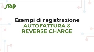 Esempi di registrazione AUTOFATTURA amp REVERSE CHARGE  tutorial [upl. by Ilahsiav]