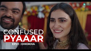 Confused Pyaar  Ep 01  DHOKHA  Mini Web Series  Digital Kalakaar [upl. by Colligan]