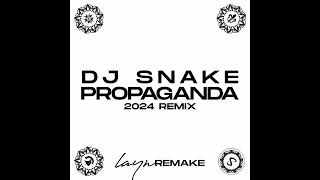 Propaganda DJ Snake 2024 remix layn remake [upl. by Leunamme459]