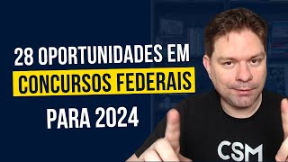 28 OPORTUNIDADES DE CONCURSOS FEDERAIS EM 2024 [upl. by Lyell949]