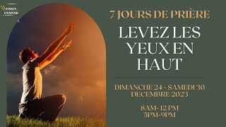 7 Jours De Prière  Levez les Yeux en haut JOUR 6  Vendredi 29 Dec 2023  VISION DESPOIR TV [upl. by Mackie]