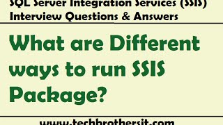 Different ways to run SSIS Package  SQL Server Integration Services SSIS Interview Question [upl. by Sou]