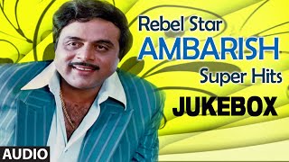 Rebel Star Ambarish Jukebox  Super Hit songs of Ambarish [upl. by Loftis]