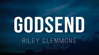 Riley Clemmons  Godsend Lyrics [upl. by Buffy872]