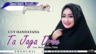 CUT HANDAYANA  TA JAGA DROE Qasidah Armawati AR 2018 Full HD Video Quality [upl. by Danzig215]