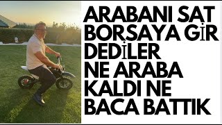 Arabayı SAT  Borsaya gir dediler [upl. by Salsbury186]