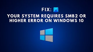 Fix Your system requires SMB2 or higher error on Windows 1110 [upl. by Oigaib565]