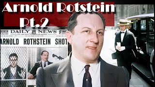 Arnold Rothstein  The Bank Roll  The Fixer  The Brain Part 2 [upl. by Lorrad]