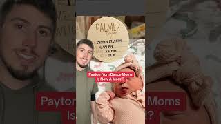 Payton From Dance Moms Is Now A Mom [upl. by Curcio]