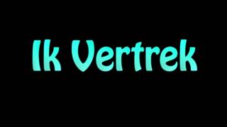 Learn How To Pronounce Ik Vertrek [upl. by Aizahs135]