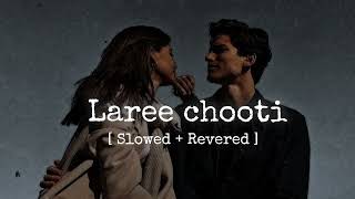 Laree chooti   slowed  revered [upl. by Halak]