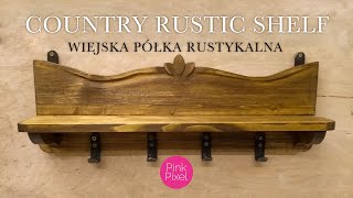 Country Rustic Shelf  DIY  półka rustykalna  jak zrobić półkę  zrób to sam [upl. by Zelle]