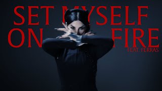 Kat Von D  SET MYSELF ON FIRE Feat Ferras Official Video [upl. by As380]