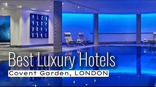 Best Luxury Hotels in Covent Garden London UK [upl. by Adnolohs]