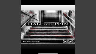 Half Steppin [upl. by Ebby]