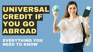 Universal Credit If You Go Abroad [upl. by Llenad488]