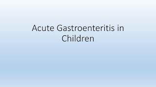 Acute Gastroenteritis in children [upl. by Lemire467]