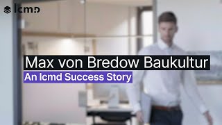 lcmd Success Story with Max von Bredow Baukultur GmbH [upl. by Atsahc]