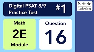 Digital PSAT 89 1 Math Module 2E Question 16 geometry [upl. by Craven835]