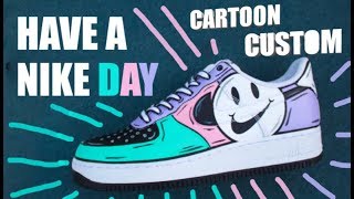 HAVE A NIKE DAY CARTOON AIR FORCE 1 CUSTOM  Jordan Vincent [upl. by Onnem692]