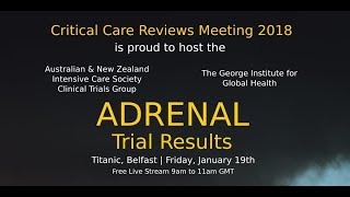 Critical Care Reviews Meeting 2018  ADRENAL Trial Results [upl. by Norbel]