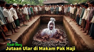 Jatim Heboh Pak Haji Rajin Sholat Kuburannya Dipenuhi Ular KisahStory [upl. by Eybba34]