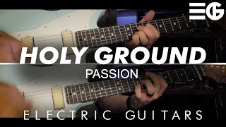 Holy Ground  ELECTRIC GUITARS  Passion [upl. by Nyliram]