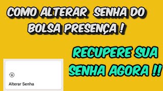 Como alterar e recuperar senha do bolsa presença [upl. by Aihsyak]